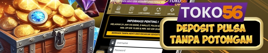 DEPOSIT PULSA TANPA POTONGAN TOKO56